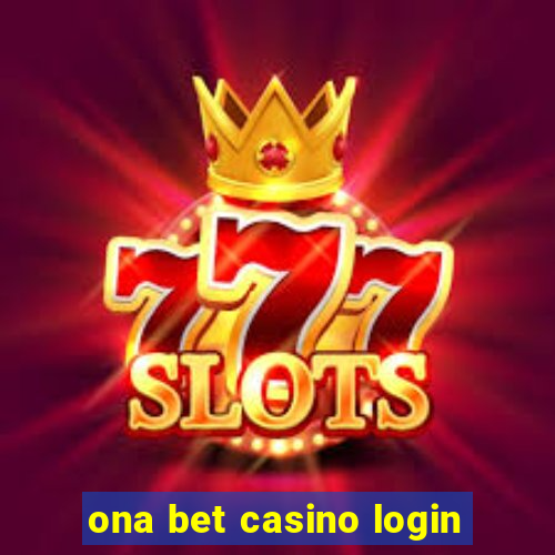 ona bet casino login