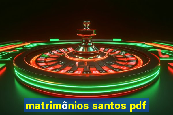 matrimônios santos pdf