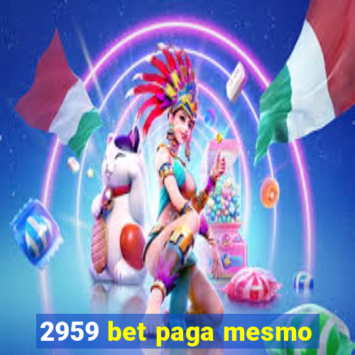 2959 bet paga mesmo