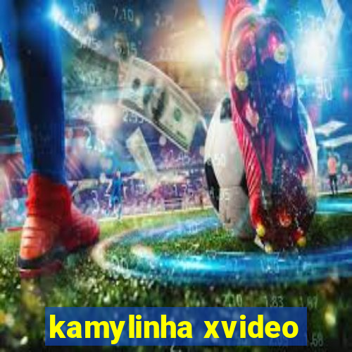 kamylinha xvideo