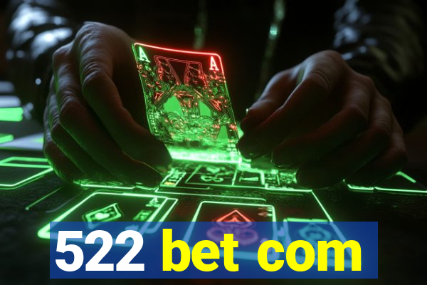 522 bet com