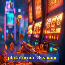 plataforma 3ss.com é confiável