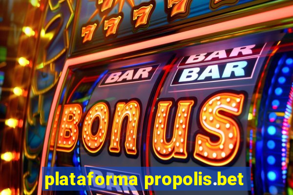 plataforma propolis.bet