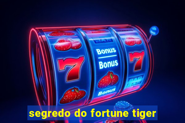 segredo do fortune tiger