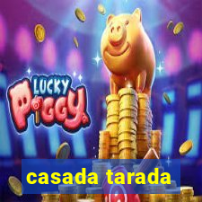 casada tarada