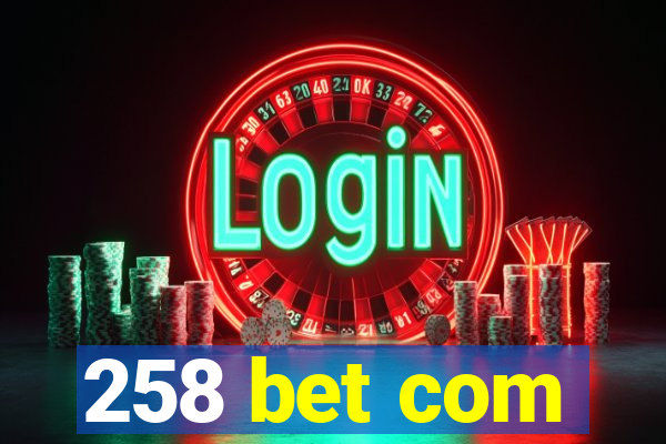 258 bet com