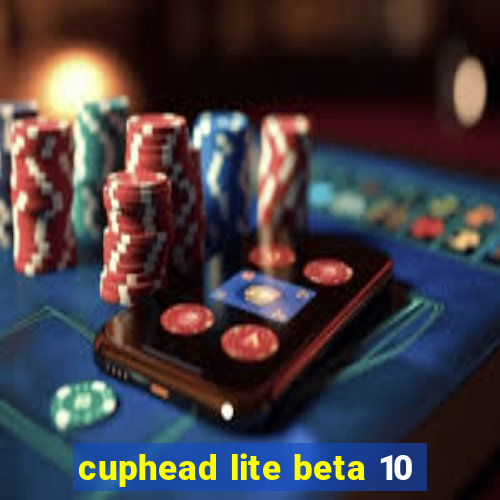 cuphead lite beta 10