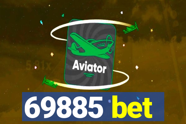 69885 bet