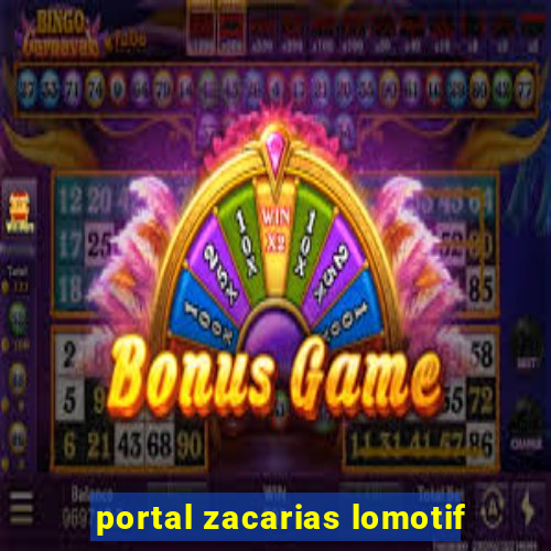 portal zacarias lomotif