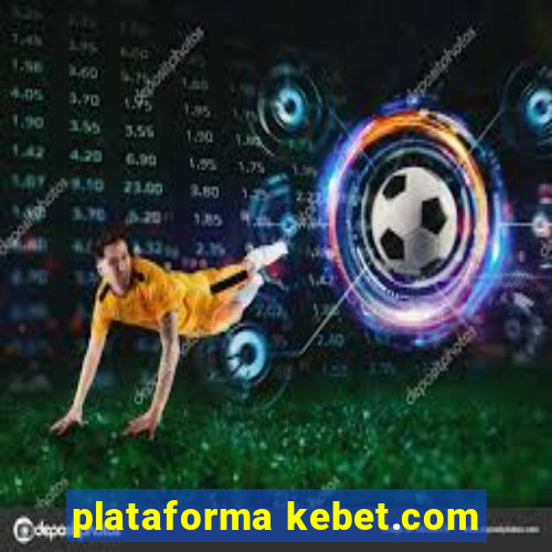 plataforma kebet.com