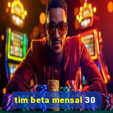 tim beta mensal 30