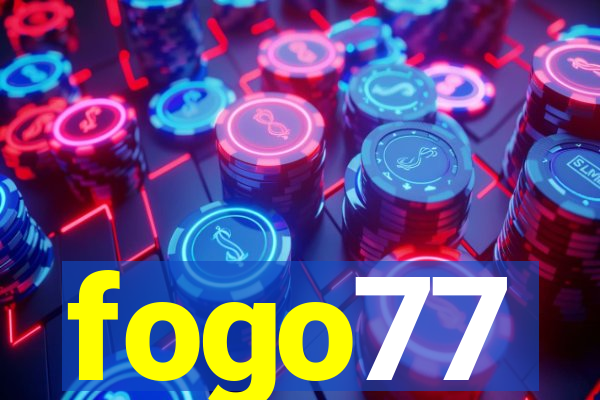 fogo77