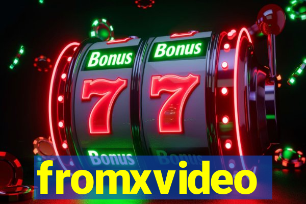 fromxvideo