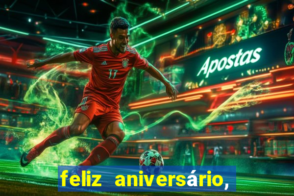 feliz aniversário, meu amor texto emocionante