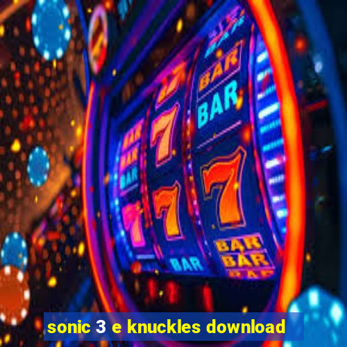 sonic 3 e knuckles download