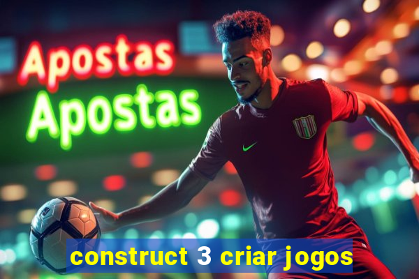 construct 3 criar jogos