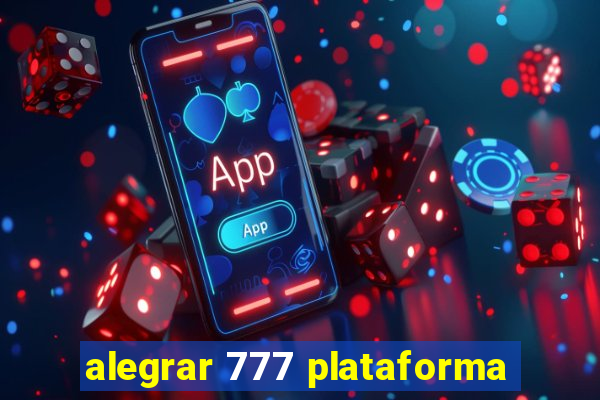 alegrar 777 plataforma