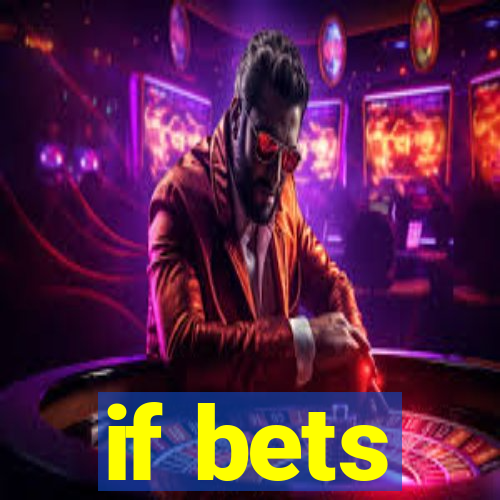 if bets