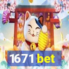 1671 bet