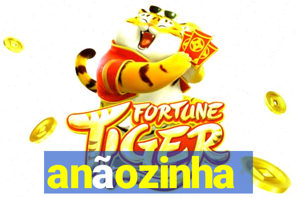 anãozinha