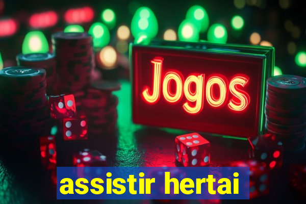 assistir hertai