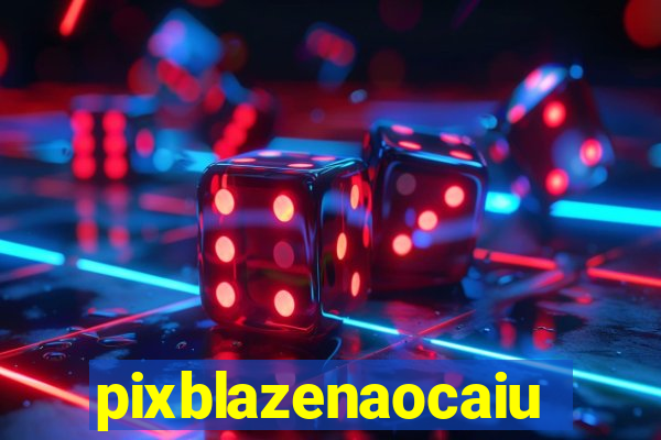 pixblazenaocaiu