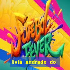 livia andrade do silvio santos nua