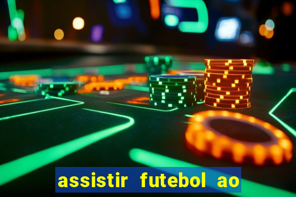 assistir futebol ao vivo multi multicanal