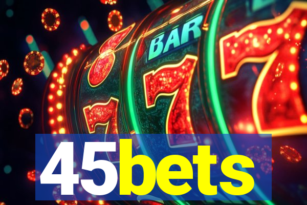 45bets