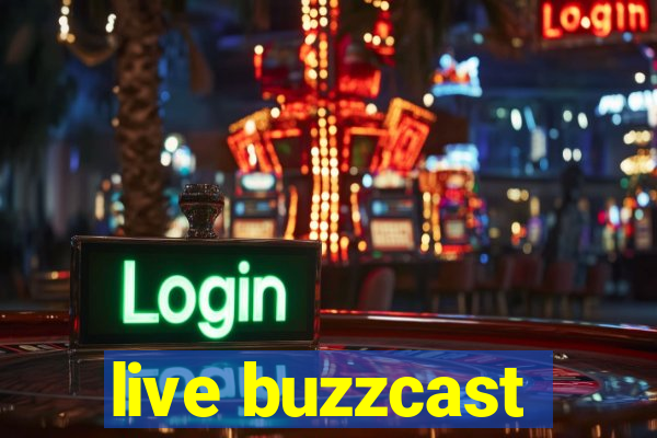 live buzzcast