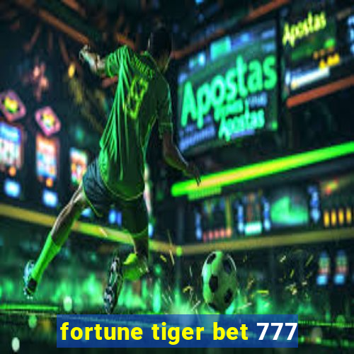 fortune tiger bet 777