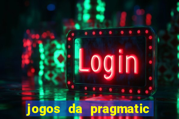 jogos da pragmatic que mais pagam