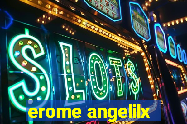 erome angelilx