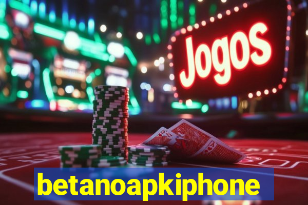 betanoapkiphone