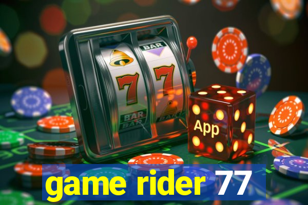 game rider 77