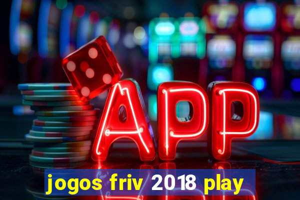 jogos friv 2018 play