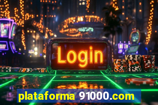 plataforma 91000.com