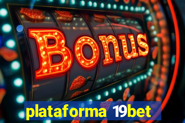 plataforma 19bet