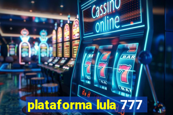 plataforma lula 777