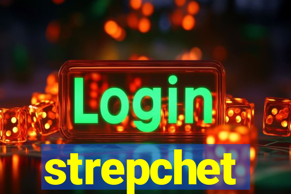 strepchet