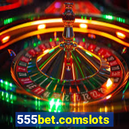 555bet.comslots