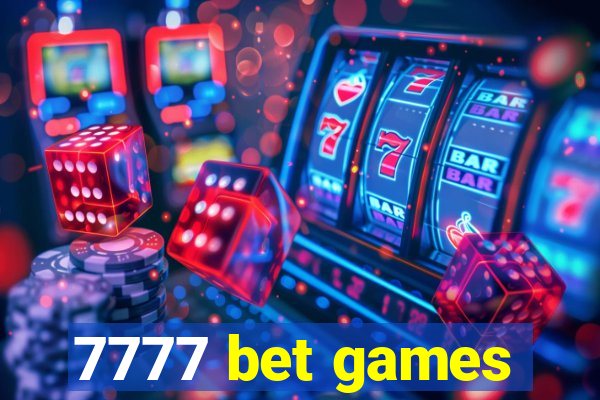 7777 bet games