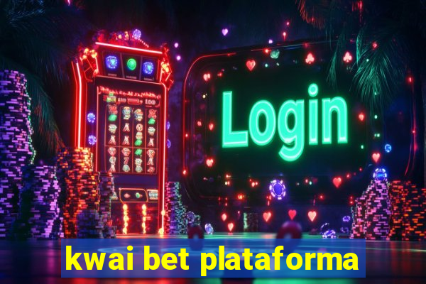 kwai bet plataforma