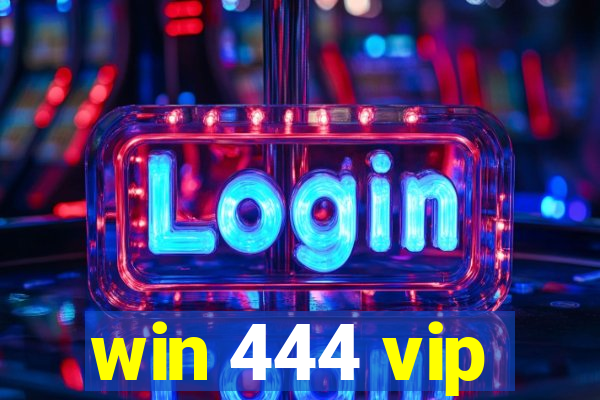 win 444 vip