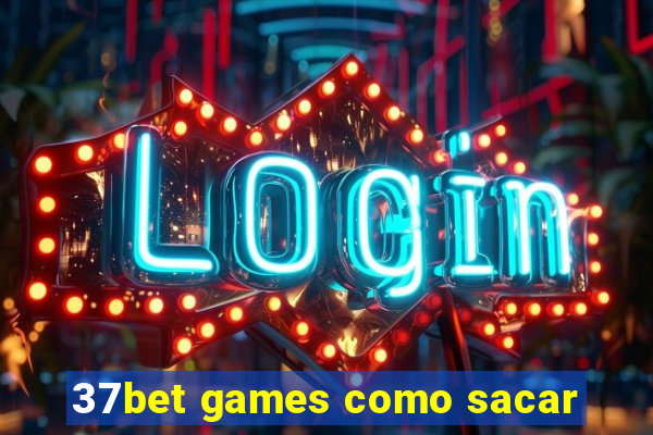 37bet games como sacar