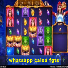 whatsapp caixa fgts