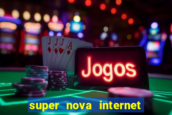 super nova internet 2 via boleto