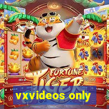 vxvideos only