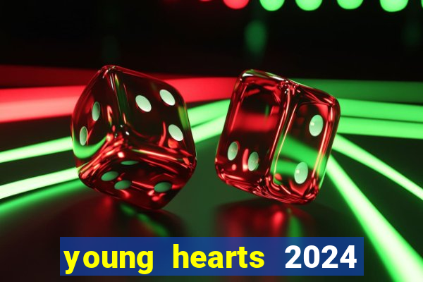 young hearts 2024 assistir online