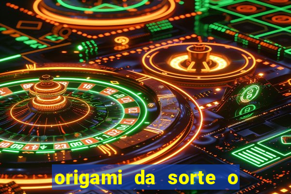 origami da sorte o que escrever